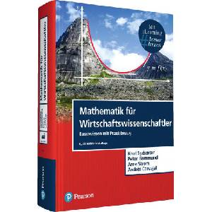 Mathematik für Wirtschaftswissenschaftler | Peter Hammond, Arne Strom, Andrés Carvajal (ISBN: 9783868944372)
