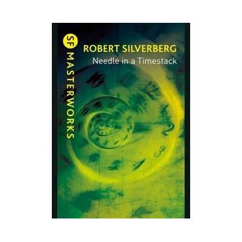 Needle in a Timestack - Robert Silverberg