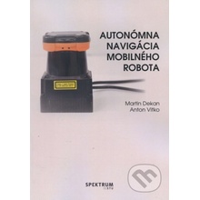 Autonómna navigácia mobilného robota - Martin Dekan