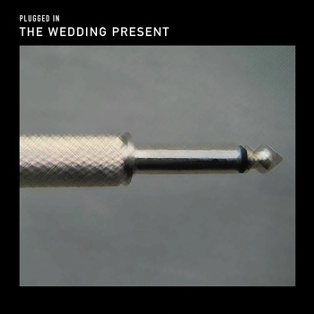 The Wedding Present - PLUGGED IN CD