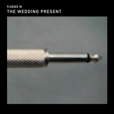 The Wedding Present - PLUGGED IN CD