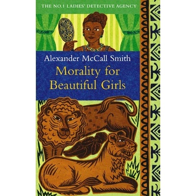 Morality for Beautiful Girls No.1 Ladies´ Detective Agency - A. McCall Smith