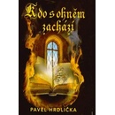 Kdo s ohněm zachází