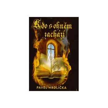 Kdo s ohněm zachází