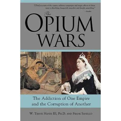The Opium Wars | W. Travis Hanes, Frank Sanello