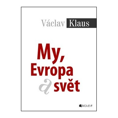 Václav Klaus My, Evropa, svět