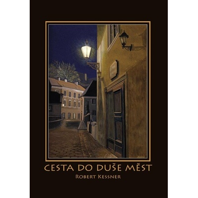Cesta do duše měst Robert Kessner