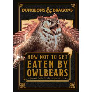 Dungeons & Dragons How Not To Get Eaten by Owlbears (ISBN: 9780241675014)