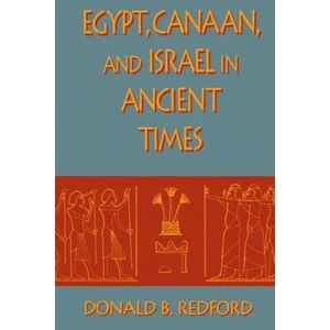 Egypt, Canaan, and Israel in Ancient Times | Donald B. Redford (ISBN: 9780691000862)