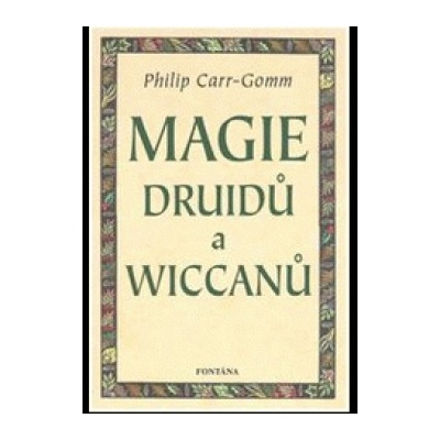 Magie druidů a wiccanů - Carr-Gomm, Philip