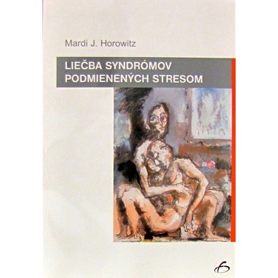 Liečba syndrómov podmienených stresom - Mardi J. Horowitz