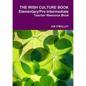 Irish Culture Book Elementary/Pre-Inter Teacher Book | IAN O'MALLEY (ISBN: 9780244032579)