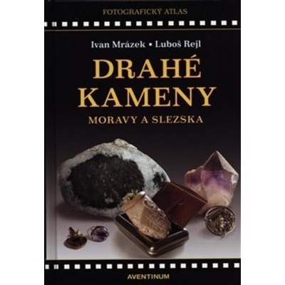 Drahé kameny Moravy a Slezska