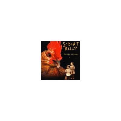 SCROAT BELLY - DADDY'S FARM CD