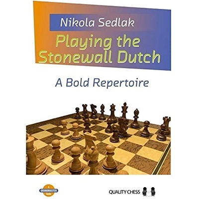 Quality chess Playing the Stonewall Dutch