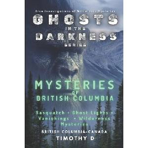 Mysteries Of British Columbia | Timothy D (ISBN: 9781069918031)