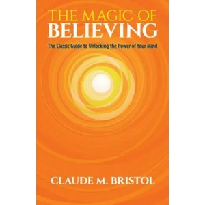 Magic of Believing (ISBN: 9780486832548)