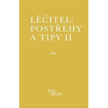 Léčitel Postřehy a tipy II. - Jan Jílek