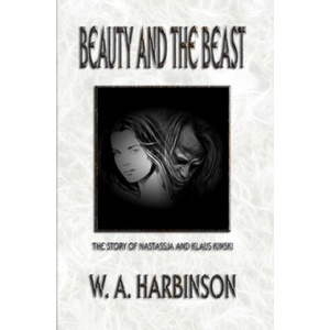 Beauty and the Beast: The Story of Nastassja and Klaus Kinski | W A Harbinson (ISBN: 9781466396746)