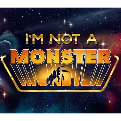 I’m not a Monster