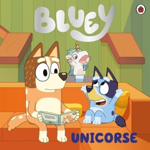 Bluey: Unicorse | Bluey (ISBN: 9780241649435)