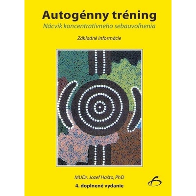 Autogénny tréning, 4. doplnené vydanie Jozef Hašto