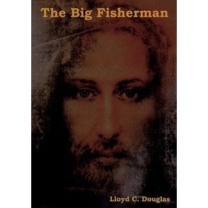 Big Fisherman | Lloyd C. Douglas (ISBN: 9781604445305)