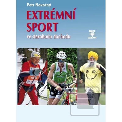 Extrémní sport ve starobním důchodu
