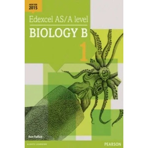 Edexcel AS/A level Biology B Student Book 1 + ActiveBook | Ann Fullick (ISBN: 9781447991144)