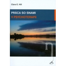 Práca so snami v psychoterapii - Clara E. Hill