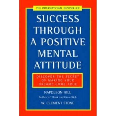 Success Through a Positive Mental Attitude