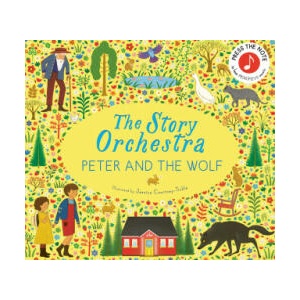 The Story Orchestra: Peter and the Wolf: Press the Note to Hear Prokofiev's Music (ISBN: 9780711294172)