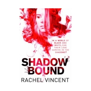 Shadow Bound - An Unbound Novel - Rachel Vincent