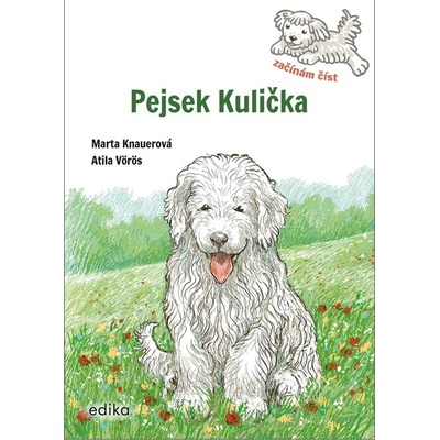 Pejsek Kulička – Začínám číst - Marta Knauerová