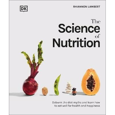 The Science of Nutrition - Rhiannon Lambert, DK