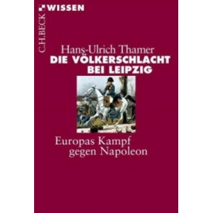 Die Völkerschlacht bei Leipzig | Hans-Ulrich Thamer (ISBN: 9783406646102)