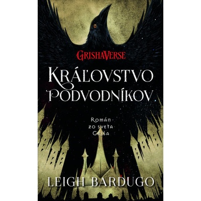 Kráľovstvo podvodníkov - Leigh Bardugo