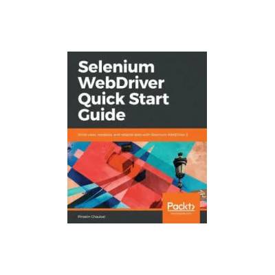Selenium WebDriver Quick Start Guide | Pinakin Chaubal
