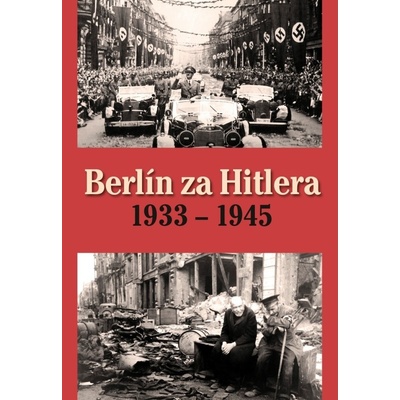 Berlín za Hitlera 1933 - 1945