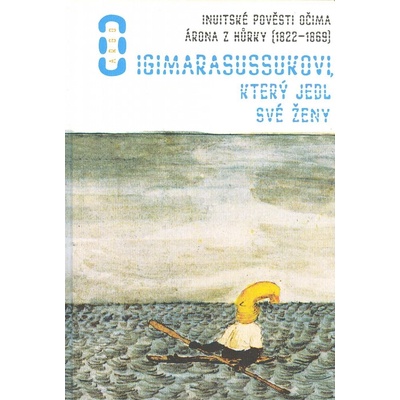 O Igimarasussukovi, který jedl své ženy - Aron z Kangequ