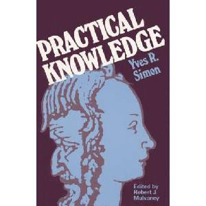 Practical Knowledge | Yves R. Simon (ISBN: 9780823213177)