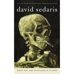 When You Are Engulfed in Flames | David Sedaris (2008)
