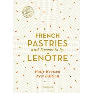 French Pastries and Desserts by Lenotre | Teams of Chefs at Lenotre (2021)