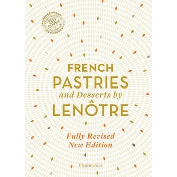 French Pastries and Desserts by Lenotre