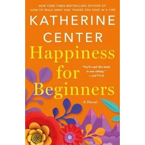 Happiness for Beginners | Center, Katherine (ISBN: 9781250765253)