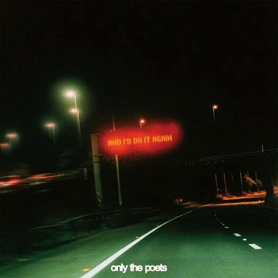 Only the Poets - And I'd Do It Again (Orange & Green Splatter vinyl) LP