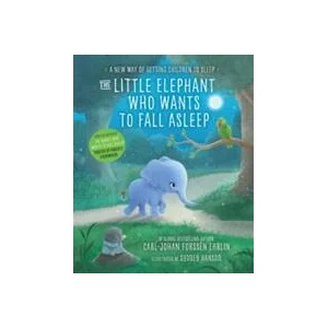 Little Elephant Who Wants to Fall Asleep | Carl-Johan Forssén Ehrlin (ISBN: 9780241291207)