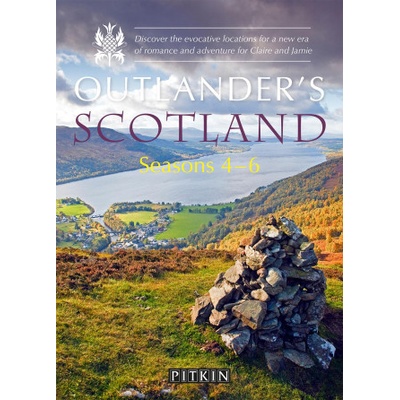 Outlander's Scotland Seasons 4-6: Discover the Evocative Locations for a New Era of Romance and Adventure for Claire and Jamie Taplin Phoebe