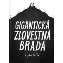 Gigantická zlovestná brada - Stephen Collins, Stephen Collins ilustrátor