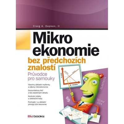 Mikroekonomie bez předchozích znalostí Depken Craig A.